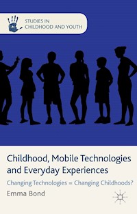 Childhood, Mobile Technologies and Everyday Experiences - E. Bond - E-Book