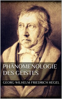Phänomenologie des Geistes - Georg Wilhelm Friedrich Hegel - E-Book