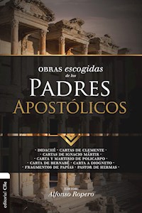 Obras escogidas de los Padres apostólicos - Alfonso Ropero - E-Book