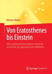 Von Eratosthenes bis Einstein - Michael Bürker - E-Book