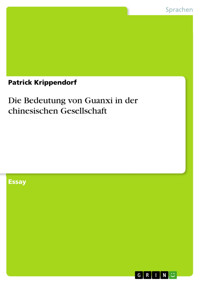 Die Bedeutung von Guanxi in der chinesischen Gesellschaft - Patrick Krippendorf - E-Book
