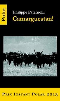 Camarguestan ! - Philippe Paternolli - E-Book