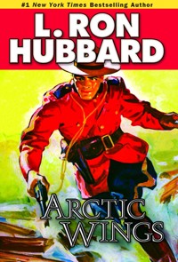 Arctic Wings - L. Ron Hubbard - E-Book