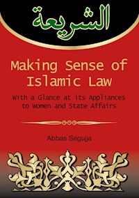 Making sense of islamic law - Abbas Segujja - E-Book