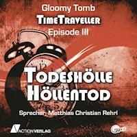 Timetraveller - Folge 03 - Gloomy Tomb - Hörbuch