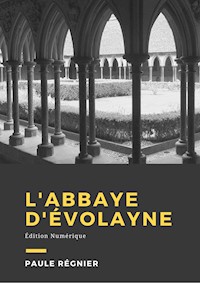 L'abbaye d'Evolayne - Paule Régnier - E-Book