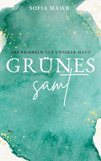 Grünes Samt - Sofia Maier - E-Book
