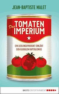 Das Tomatenimperium - Jean-Baptiste Malet - E-Book