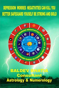 Depression Worries Negativities Can Kill You - Baldev Bhatia - E-Book