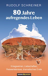80 Jahre aufregendes Leben - Rudolf Schreiner - E-Book