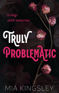 Truly Problematic - Mia Kingsley - E-Book