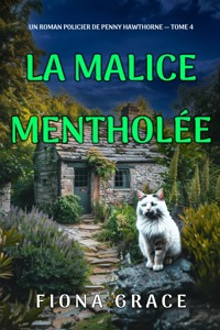 La malice mentholée (Un roman policier de Penny Hawthorne — tome 4) - Fiona Grace - E-Book
