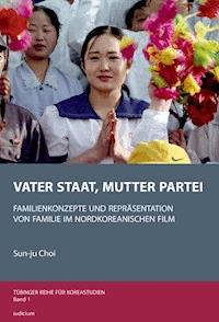 Vater Staat, Mutter Partei - Sun-ju Choi - E-Book