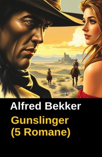 Gunslinger (5 Romane) - Alfred Bekker - E-Book
