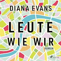 Leute wie wir - Diana Evans - Hörbuch