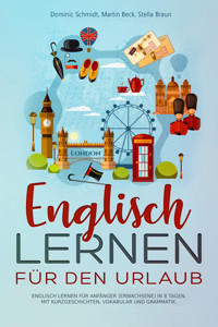 Englisch Lernen für den Urlaub - Dominic Schmidt - E-Book