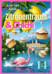 Zitronentraum & Chichi - Romy van Mader - kostenlos E-Book