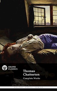 Delphi Complete Works of Thomas Chatterton - Thomas Chatterton - E-Book