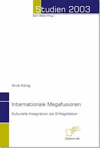 Internationale Megafusionen - Arne König - E-Book