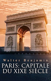 Paris: Capitale du XIXe siècle - Walter Benjamin - E-Book