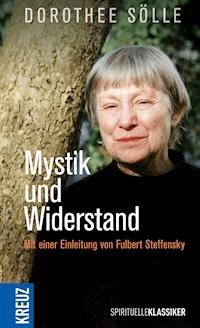 Mystik und Widerstand - Dorothee Sölle - E-Book