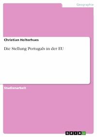 Die Stellung Portugals in der EU - Christian Holterhues - E-Book