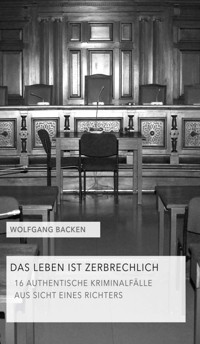 Das Leben ist zerbrechlich Teil 1 - Wolfgang Backen - E-Book