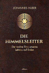 Die Himmelsleiter - Johannes Huber - E-Book