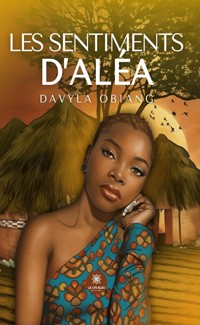 Les sentiments d’Aléa - Davyla Obiang - E-Book