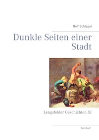 Dunkle Seiten einer Stadt - Rolf Schlegel - E-Book