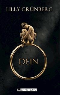 Dein - Lilly Grünberg - E-Book