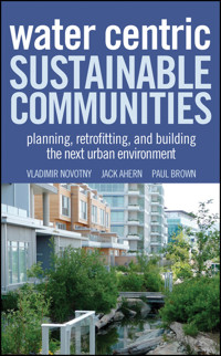 Water Centric Sustainable Communities - Vladimir Novotny - E-Book