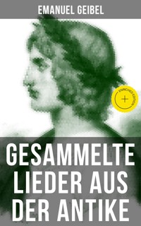 Gesammelte Lieder aus der Antike - Emanuel Geibel - E-Book