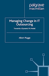 Managing Change in IT Outsourcing - Albert Plugge - E-Book