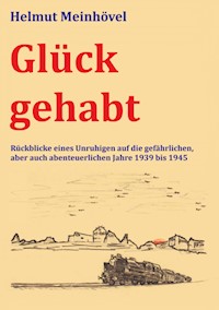 Glück gehabt - Helmut Meinhövel - E-Book