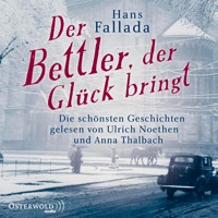 Der Bettler, der Glück bringt - Hans Fallada - Hörbuch