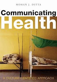 Communicating Health - Mohan J. Dutta - E-Book