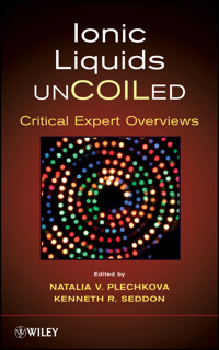 Ionic Liquids UnCOILed -  - E-Book