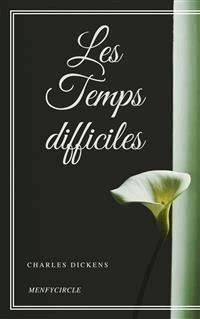Les Temps difficiles - Charles Dickens - E-Book