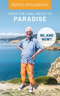 From the coal patch to paradise - Bernd Wengmann - E-Book