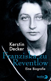 Franziska zu Reventlow - Kerstin Decker - E-Book
