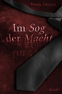 Im Sog der Macht - Vivien Länquis - E-Book
