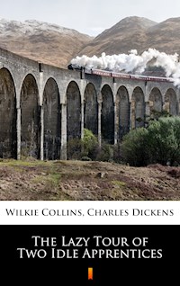 The Lazy Tour of Two Idle Apprentices - Wilkie Collins - E-Book