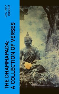 The Dhammapada: A Collection of Verses - Gautama Buddha - E-Book