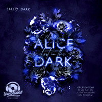 Alice lost in the Dark - Dark Wonderland, Band 1 (Ungekürzt) - Sally Dark - Hörbuch