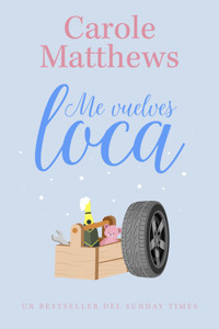 Me vuelves loca - Carole Matthews - E-Book
