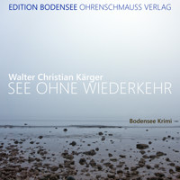 See ohne Wiederkehr - Walter Christian Kärger - Hörbuch