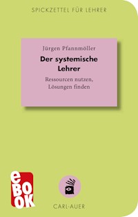 Der systemische Lehrer - Jürgen Pfannmöller - E-Book