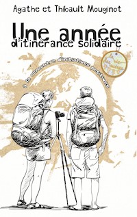 Une année d'itinérance solidaire - Agathe Mouginot - E-Book