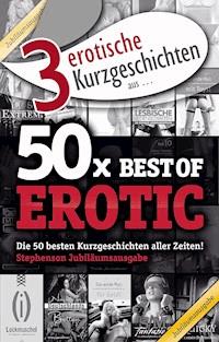 3 erotische Kurzgeschichten aus: "50x Best of Erotic" - Seymour C. Tempest - E-Book